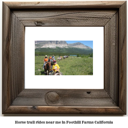 horse trail rides near me in Foothill Farms, California